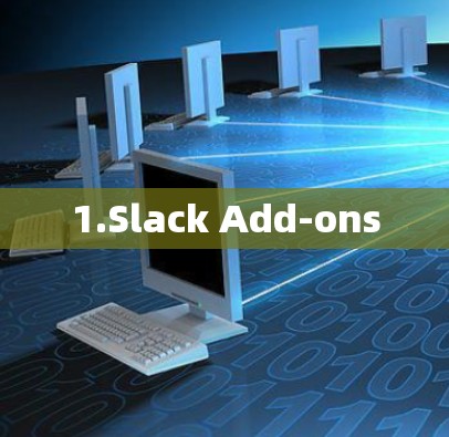 1.Slack Add-ons