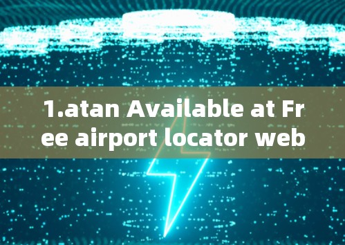 1.atan Available at Free airport locator website)