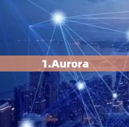 1.Aurora